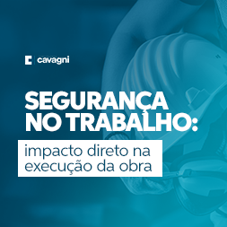 Segurança no trabalho: impacto direto na execução da obra