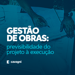 Gestão de obras: previsibilidade do projeto à execução