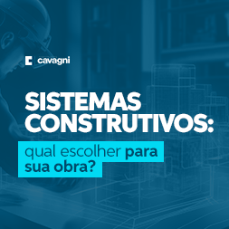 Sistemas construtivos: qual escolher para sua obra?